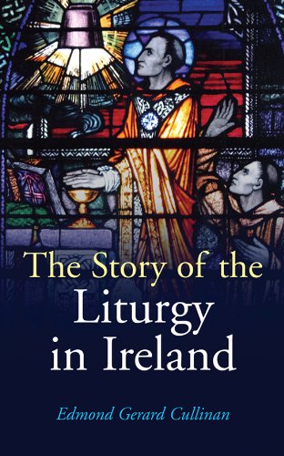 The Story of the Liturgy in Ireland
