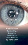 Time for a Change: A Fresh Look at Spirituality, Sexuality, Globalisation, and the Church