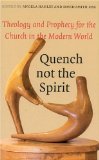 Quench Not the Spirit: Theology and Prophecy for the Church in the Modern World