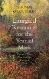Liturgical Resources for the Year of Mark: Sundays in Ordinary Time in Year B