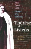 The One Who Hid Away - Therese of Lisieux (Three French Saints)