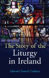 The Story of the Liturgy in Ireland