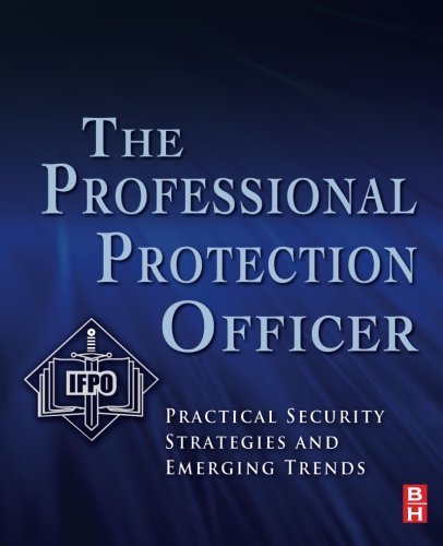 Book Cover The Professional Protection Officer: Practical Security Strategies and Emerging Trends