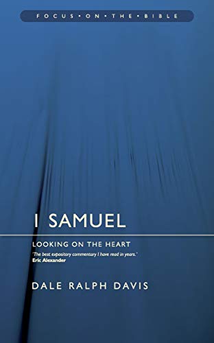 Book Cover Focus on the Bible - 1 Samuel: Looking on the Heart (Focus on the Bible Commentaries)