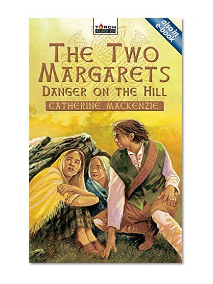 Book Cover The Two Margarets: Danger on the Hill (Torchbearers)