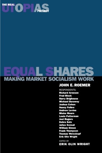 Book Cover Equal Shares: Making Market Socialism Work (Real Utopias Project; 2) (v. 2)
