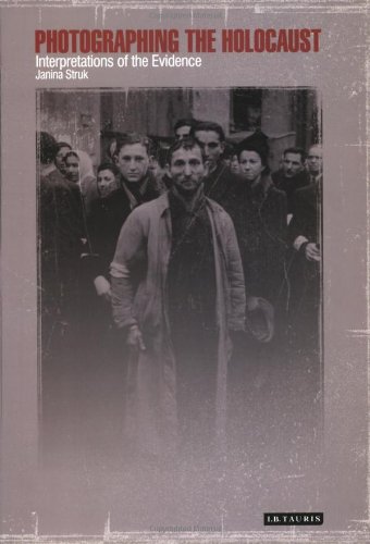 Photographing the Holocaust: Interpretations of the Evidence