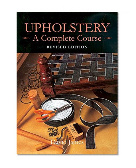 Book Cover Upholstery: A Complete Course: Revised Edition