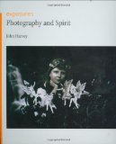 Photography and Spirit (Reaktion Books - Exposures)