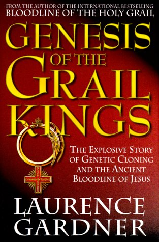 Book Cover Genesis of the Grail Kings: The Explosive Story of Genetic Cloning and the Ancient Bloodline of Jesus