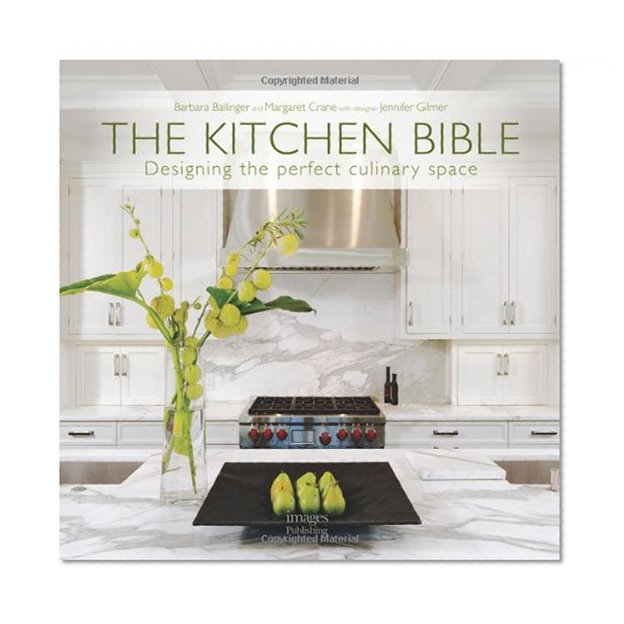 Book Cover The Kitchen Bible: Designing the Perfect Culinary Space