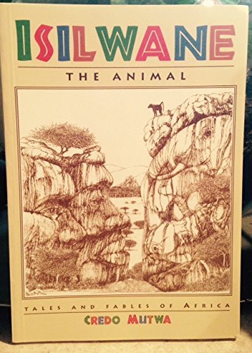 Book Cover Isilwane =: The animal : tales and fables of Africa