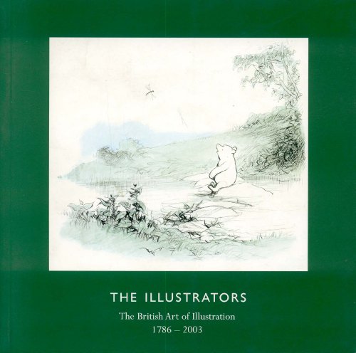 Illustrators 1786 - 2003 (The Illustrators: the British Art of Illustration)