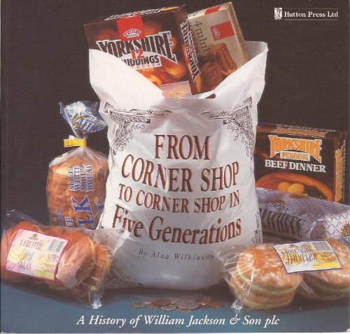 From Corner Shop to Corner Shop in Five Generations: A History of William Jackson & Son PLC