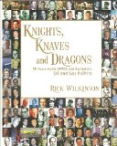 Knights, Knaves and Dragons 50 Years Inside APPEA and Australia's Oil and Gas Politics
