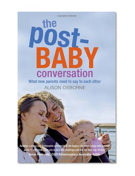 The Post-Baby Conversation: What new parents need to say to each other