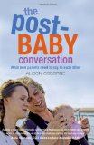 The Post-Baby Conversation: What new parents need to say to each other