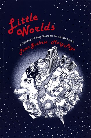 Book Cover Little Worlds : A Collection of Short Stories for the Middle School