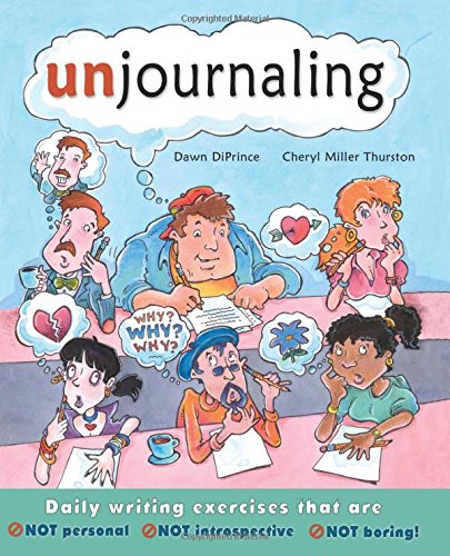 Book Cover Unjournaling: Daily Writing Exercises That Are Not Personal, Not Introspective, Not Boring!