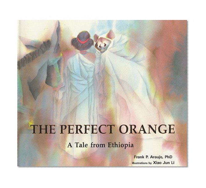 Book Cover The Perfect Orange: A Tale from Ethiopia (Toucan Tales Series ; Vol. 2)