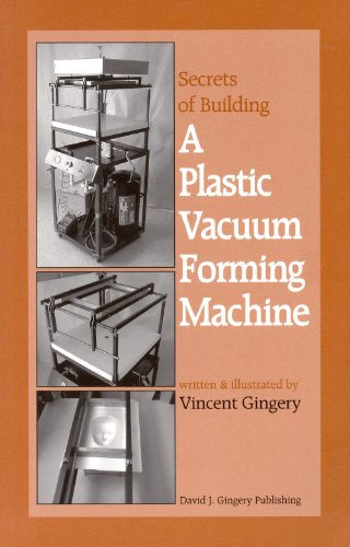 Book Cover The Secrets of Building a Plastic Vacuum Forming Machine