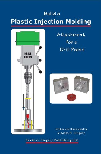 Book Cover Build a Plastic Injection Molding Attachment for a Drill Press