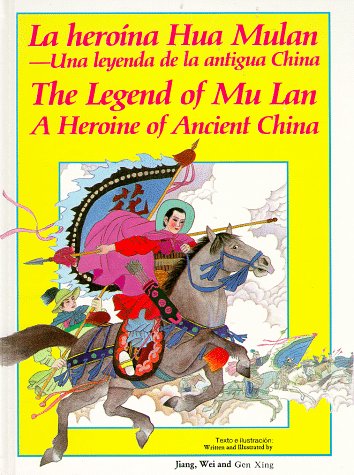 La Heroina Hua Mulan - Una Leyenda De LA Antigua China - The Legend of Mu Lan a Heroine of Ancient China