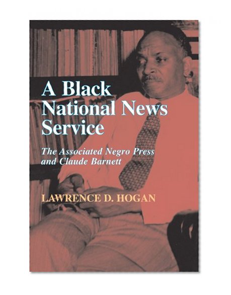 A Black National News Service: The Associated Negro Press and Claude Barnett