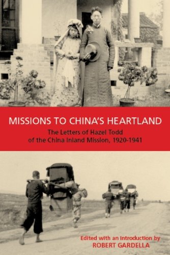Missions to China's Heartland: The Letters of Hazel Todd of the China Inland Mission, 1920-1941
