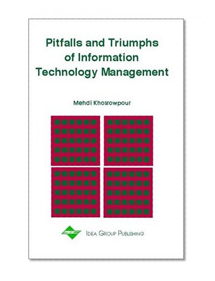 Pitfalls and Triumphs of Information Technology Management (Cases on Information Technology Series)