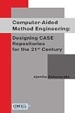 Computer-Aided Method Engineering : Designing CASE Repositories for the 21st Century