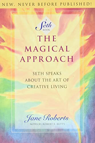 Book Cover The Magical Approach: Seth Speaks About the Art of Creative Living (A Seth Book)