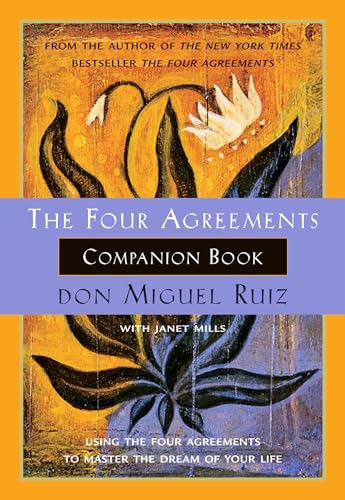 Book Cover The Four Agreements Companion Book: Using the Four Agreements to Master the Dream of Your Life (A Toltec Wisdom Book)