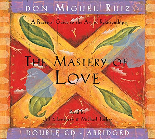 Book Cover The Mastery of Love CD: A Practical Guide to the Art of Relationship (Toltec Wisdom)