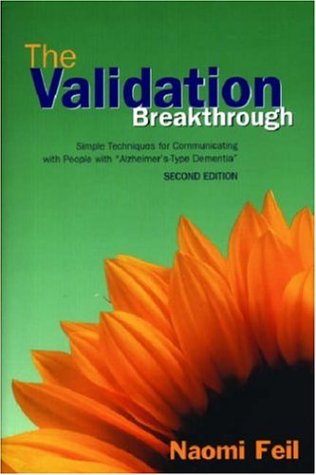 Book Cover The Validation Breakthrough: Simple Techniques for Communicating with People with 'Alzheimer's-Type Dementia'