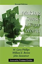 Making Sense of Your World: A Biblical Worldview