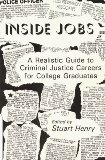 Inside Jobs: A Realistic Guide to Criminal Justice Careers for College Graduates