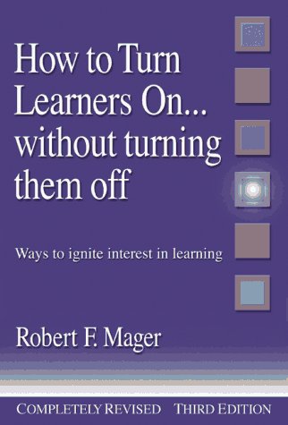 Book Cover How to Turn Learners On... Without Turning Them Off: Ways to Ignite Interest in Learning