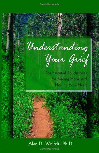 Book Cover Understanding Your Grief: Ten Essential Touchstones for Finding Hope and Healing Your Heart