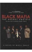 Black Mafia: The Secret Society : the william Johnson Crime Family