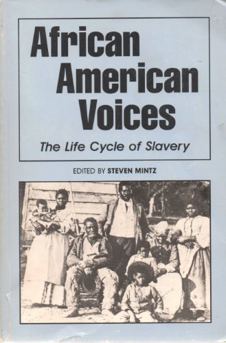 Book Cover African American Voices: The Life Cycle of Slavery