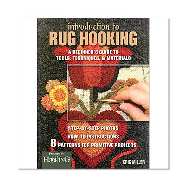Introduction to Rug Hooking: A Beginner's Guide to Tools, Techniques, and Materials