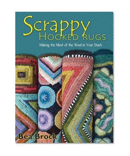 Scrappy Hooked Rugs: Making the Most of the Wool in Your Stash