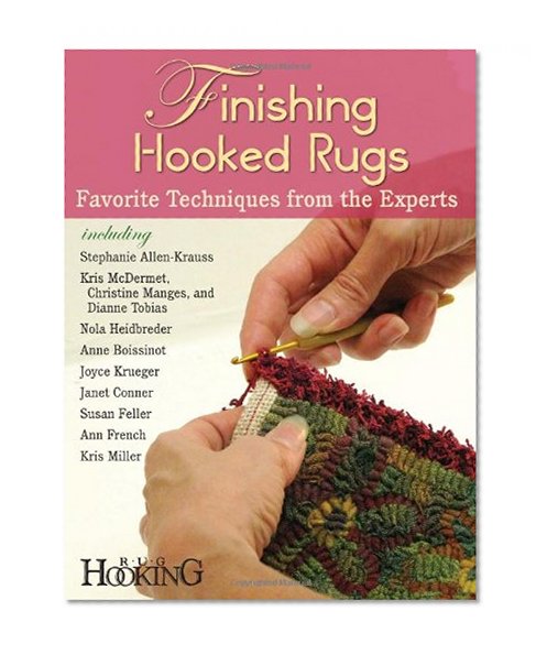 Finishing Hooked Rugs: Favorite Techniques from the Experts