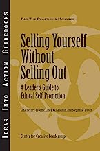 Book Cover Selling Yourself without Selling Out: A Leader's Guide to Ethical Self-Promotion