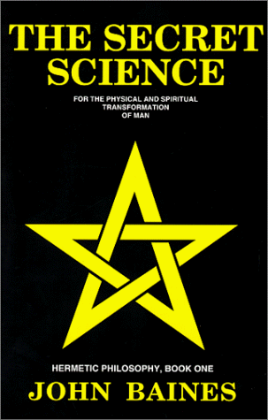 Book Cover The Secret Science: For the Physical and Spiritual Transformation of Man (Hermetic Philosophy, Book 1)