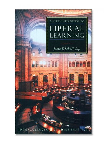 Book Cover A Student's Guide to Liberal Learning (Isi Guides to the Major Disciplines)