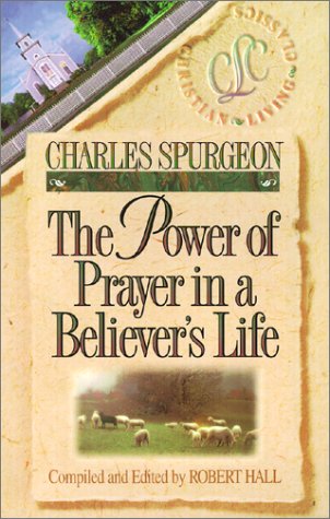 Book Cover The Power of Prayer in a Believer's Life (Believer's Life Series) (Christian Living Classics)