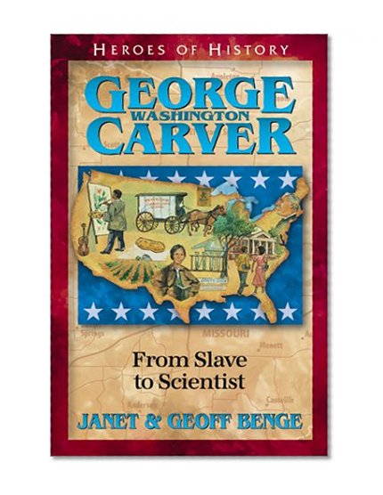 Book Cover George Washington Carver: From Slave to Scientist (Heroes of History)