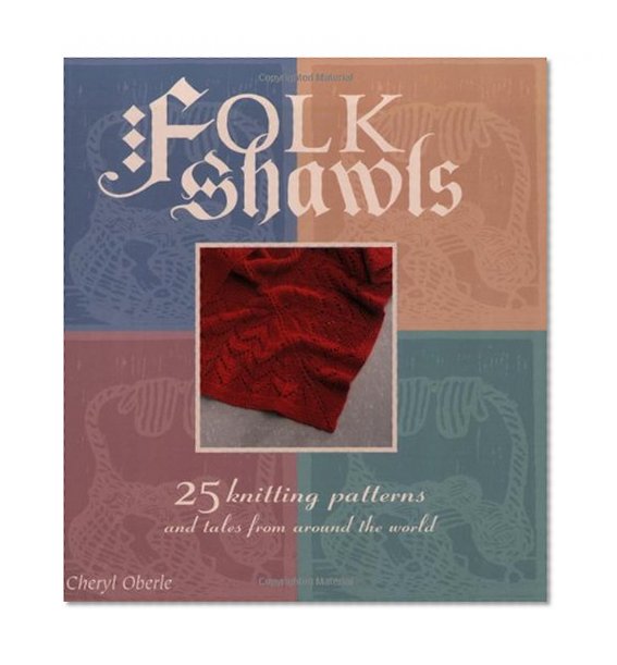 Book Cover Folk Shawls: 25 knitting patterns and tales from around the world (Folk Knitting series)